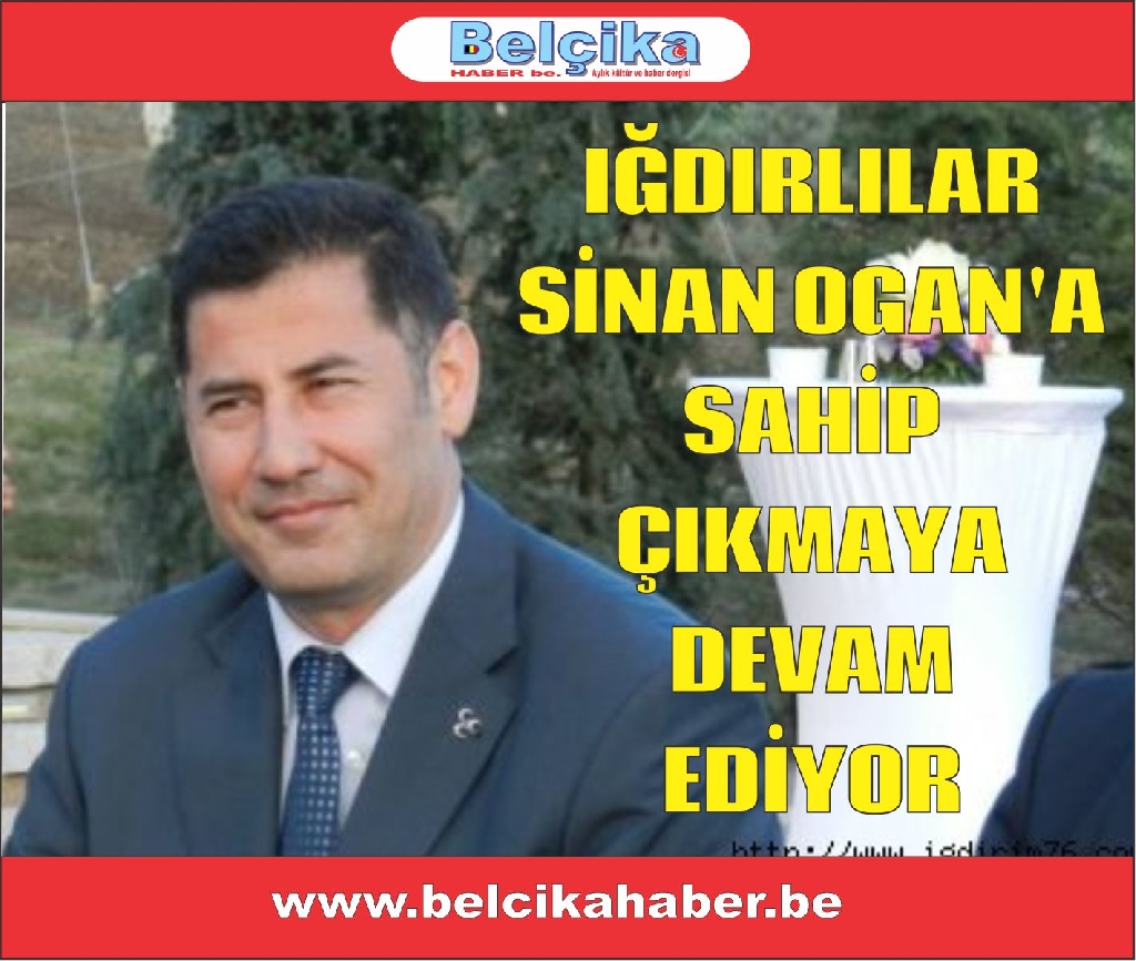 IĞDIRLILAR SİNAN OGAN'A SAHİP ÇIKMAYA DEVAM EDİYOR