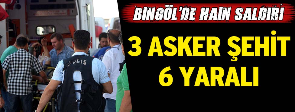 Bingöl’de bombalı saldırı: 3 şehit