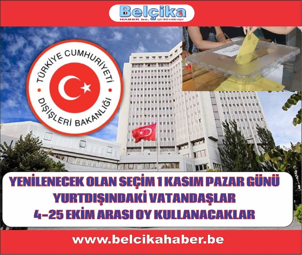 SEÇİM 1 KASIM'DA,. 4-25 EKİM'DE YURTDIŞINDAKİ VATANDAŞLAR OY KULLANACAK