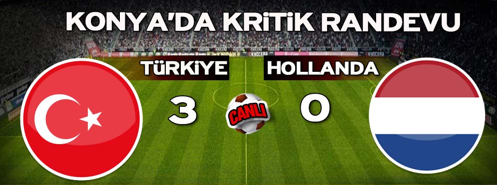 TÜRKİYE 3 HOLLANDA 0 MUHTEŞEM BİR MAÇ OLDU...