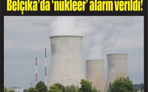 Belçikaâ€™da â€˜nükleerâ€™ alarm verildi!