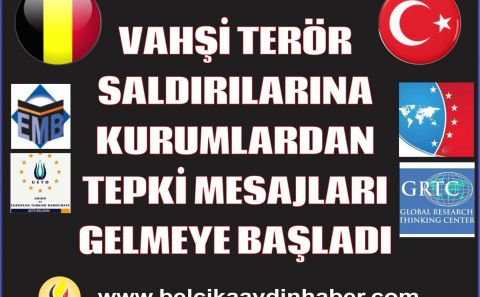 VAHŞİ TERÖR SALDIRILARINA TEPKİ MESAJLARI GELMEYE BAŞLADI