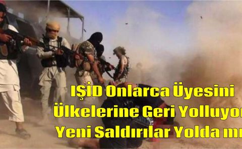 İŞİD SÖZDE CİHATÇI TERÖRİSTLERİNİ EVLERİNE GÖNDERİYOR. TÜRKİYE VE AVRUPA ÇOK DİKKATLİ OLMALI