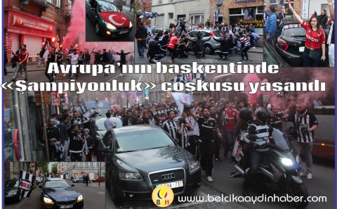 AVRUPA'NIN BAŞKENTİNDE ŞAMPİYONLUK COŞKUSU