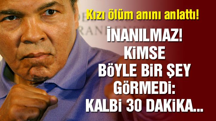 Kızı Muhammed Aliâ€™nin ölüm anını anlattı