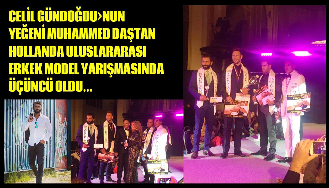 MUHAMMED DAŞTAN HOLLANDA ULUSLARARASI ERKEK MODEL YARIŞMASINDA ÜÇÜNCÜ OLDU