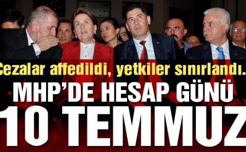 MHPâ€™de seçimli kurultay günü 10 Temmuz
