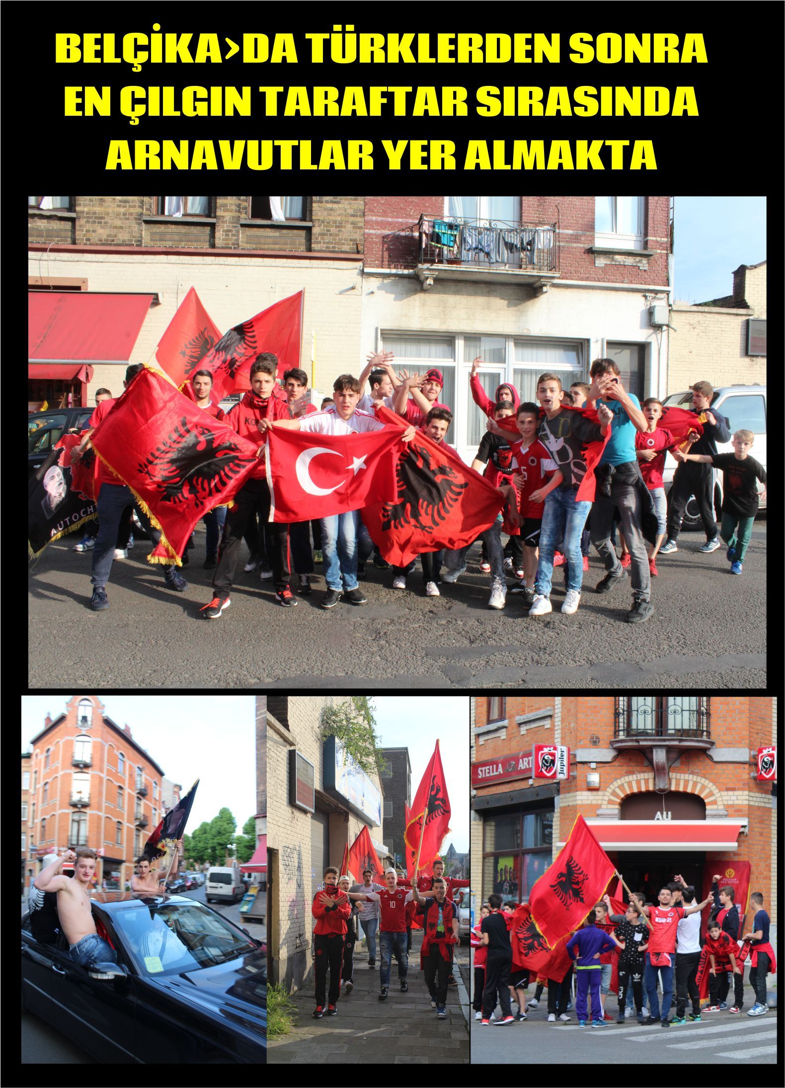 BELÇİKA'DA TÜRKLERDEN SONRA EN ÇILGIN TARAFTAR ARNAVUTLAR OLDU 