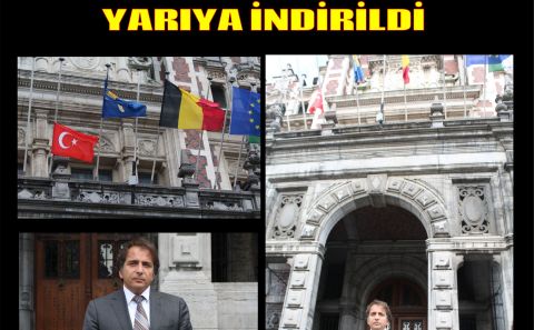 SCHAERBEK BELEDİYESİNE TÜRK BAYRAĞI ASILARAK, YARIYA İNDİRİLDİ
