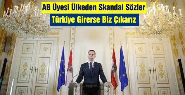 AB ÜLKELERİNDEN SKANDALTEHDİT: 'TÜRKİYE GİRERSE BİZ ÇIKARIZ'