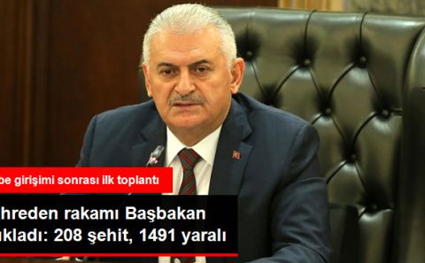 Başbakan: 145 Sivil, 60 Polis, 3 Asker, Toplam 208 Şehidimiz, 1491 Yaralımız Var