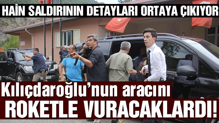 Son dakika haberi… Kılıçdaroğluâ€™nun aracını roketle vuracaklardı