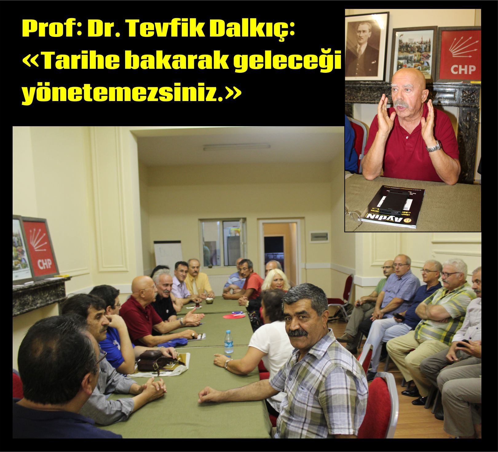 PROF. DR. TEVFİK DALGIÇ : 'TARİHE BAKARAK GELECEĞİ YÖNETEMEZSİNİZ