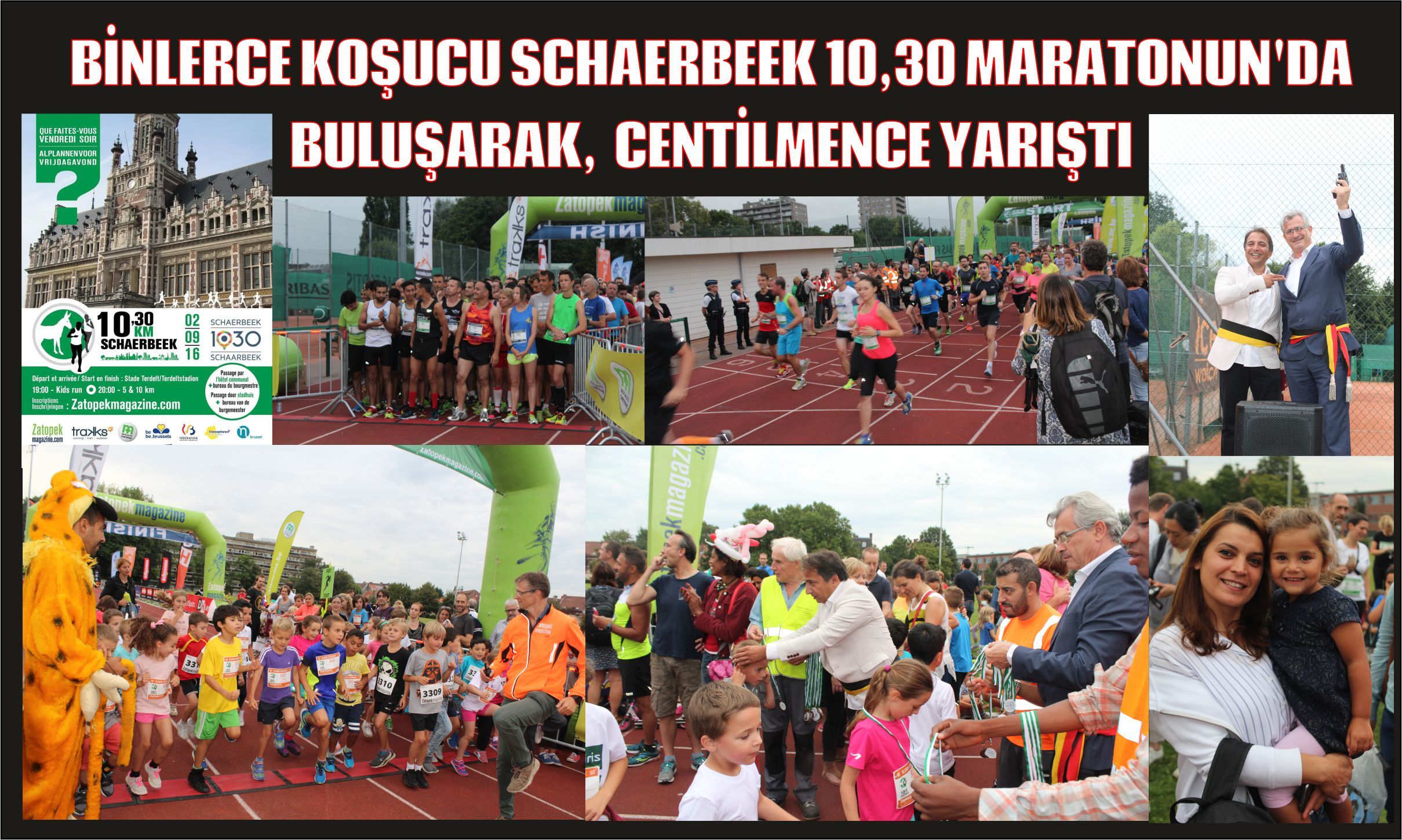 BİNLERCE KOŞUCU SCHAERBEEK MARATONUN'DA BULUŞARAK, CENTİLMENCE YARIŞTI...