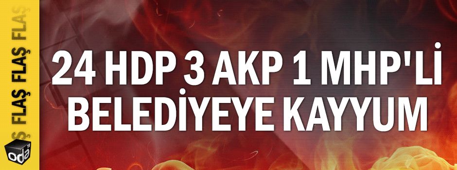 24 HDP 3 AKP 1 MHP'li belediyeye kayyum