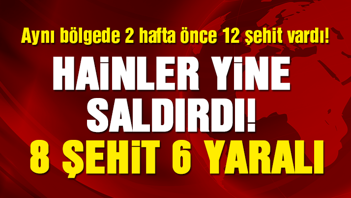 Ağrıâ€™da çatışma: 8 şehit, 6 yaralı