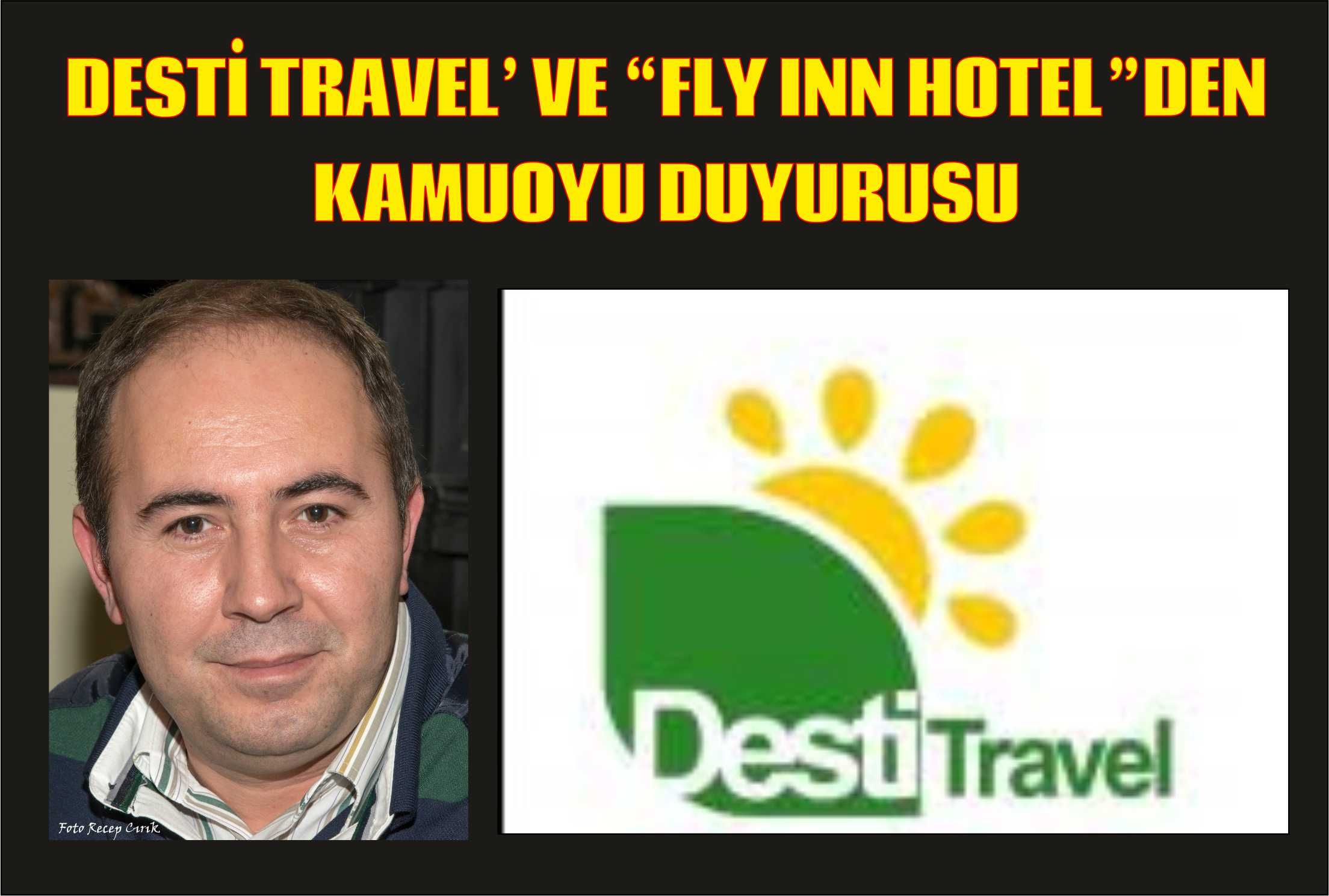â€˜DESTİ TRAVELâ€™ VE â€œFLY INN HOTELâ€DEN BASIN AÇIKLAMASI 