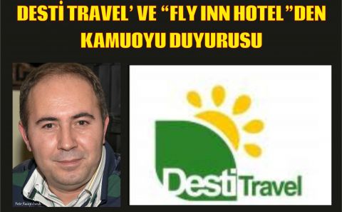 â€˜DESTİ TRAVELâ€™ VE â€œFLY INN HOTELâ€DEN BASIN AÇIKLAMASI 