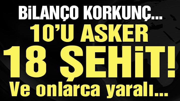 Karakola bombalı araçla saldırı! Acı Bilanço 18 Şehit