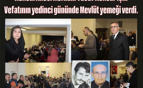 KÖKSAL AİLESİ MERHUM YUSUF KÖKSAL İÇİN MEVLÜT YEMEĞİ VERDİ