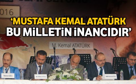 â€˜Atatürk bu milletin inancıdırâ€™