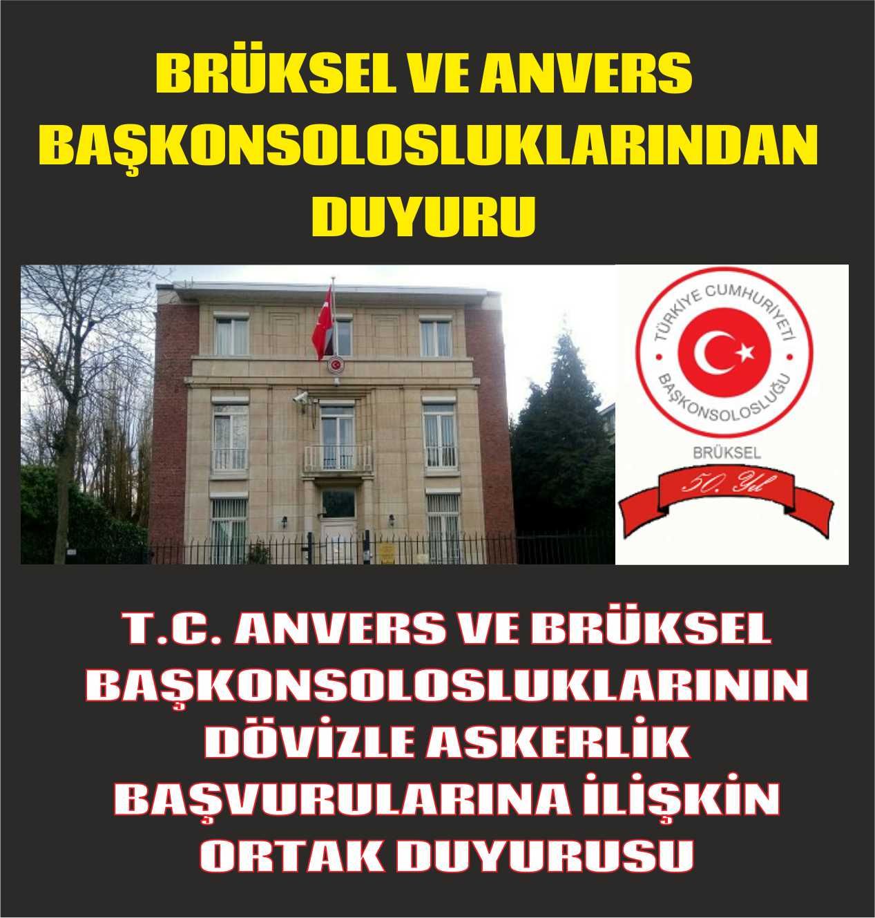 ~~T.C. ANVERS VE BRÜKSEL BAŞKONSOLOSLUKLARININ DÖVİZLE ASKERLİK BAŞVURULARINA İLİŞKİN ORTAK DUYURUSU