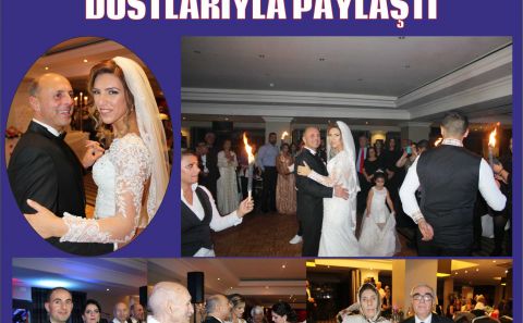 ARZU VE İLHAMİ  MUTLULUKLARINI  DOSTLARIYLA PAYLAŞTI