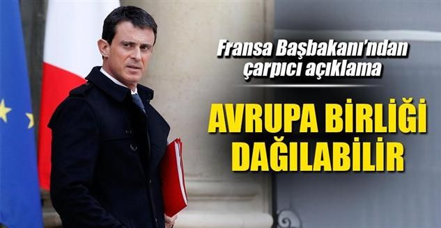 Fransa Başbakanı Valls'ten AB'ye Uyarı