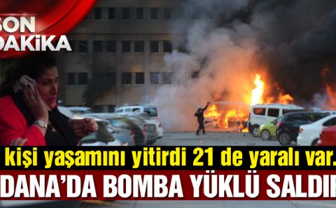 Adana Valiliği önünde patlama Ölü ve yaralılar var...
