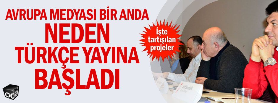 Avrupa medyası bir anda neden Türkçe yayına başladı