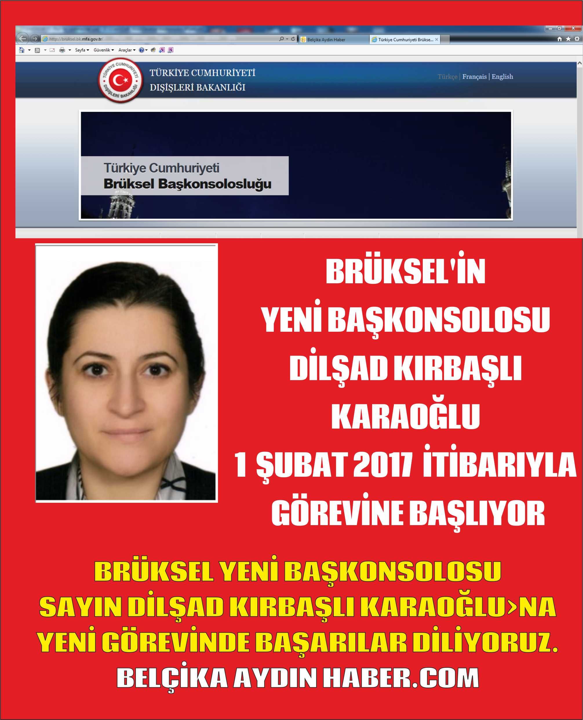 BRÜKSELâ€™İN YENİ BAŞKONSOLOSU DİLŞAD KIRBAŞLI KARAOĞLU 1  ŞUBAT 2017  İTİBARIYLA GÖREVİNE BAŞLIYOR