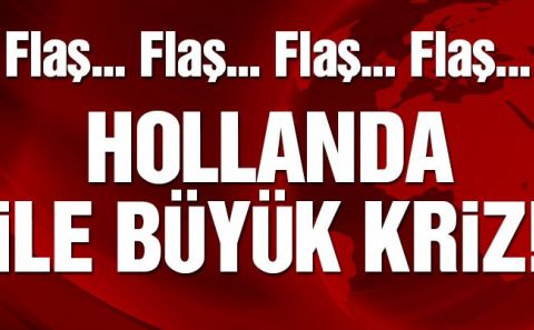 Son dakika… Hollanda ile büyük kriz: Çavuşoğluâ€™nun uçuş izni iptal edildi