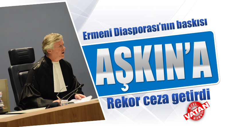 Ermeni Diasporası istedi, Aşkınâ€™ın davası ikiye katlandı