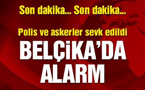 Belçikaâ€™da alarm… O kente polis ve askerler gönderiliyor