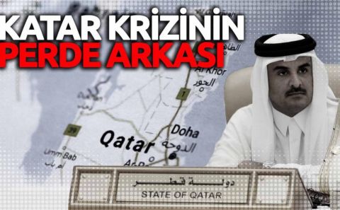 KÖRFEZDEKİ KATAR KRİZİNİN PERDE ARKASI