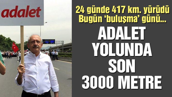 Adalet yürüyüşünde yirmi beşinci ve son gün