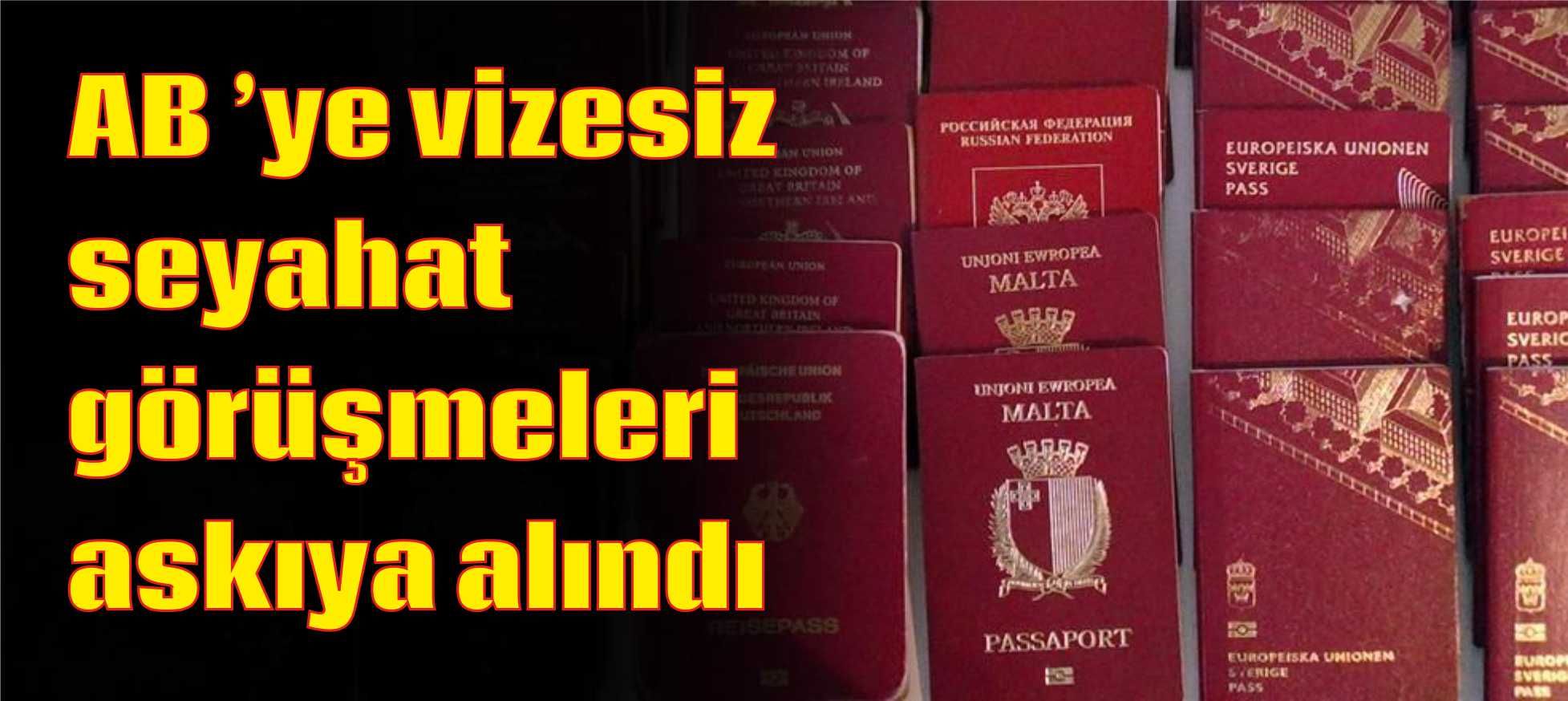 ABâ€™ye vizesiz seyahat görüşmeleri askıya alındı