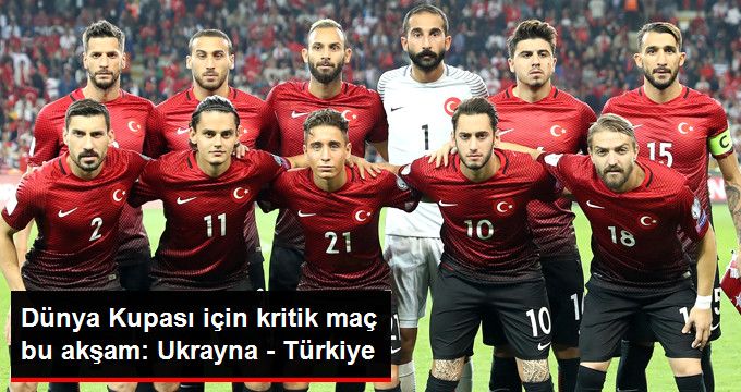 Milli Takımımız, Dünya Kupası Yolunda Bugün Ukrayna'yla Karşılaşacak
