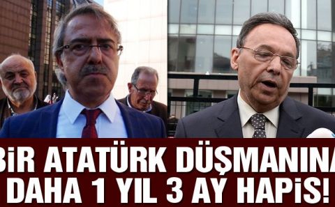ATATÜRK DÜŞMANLARI TEK TEK CEZALANDIRILIYOR