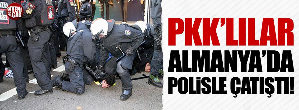 PKK'lılar Almanya'da polisle çatıştI