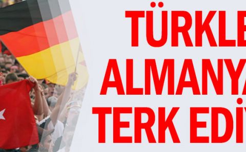 Türkler Almanya'yı terk ediyor