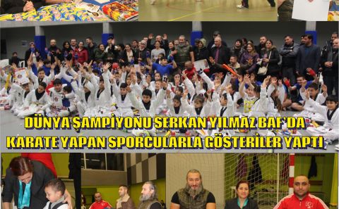 DÜNYA ŞAMPİYONU SERKAN YILMAZ BAFâ€™DA KARATE YAPAN SPORCULARLA GÖSTERİLER YAPTI