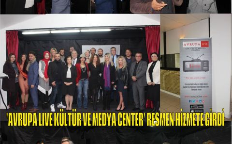 AVRUPA LIVE KÜLTÜR VE MEDYA CENTERâ€™ RESMEN HİZMETE GİRDİ