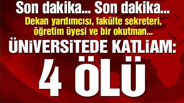 Son dakika! Eskişehir Osmangazi Üniversitesiâ€™nde silahlı saldırı! 4 öğretim görevlisi öldürüldü