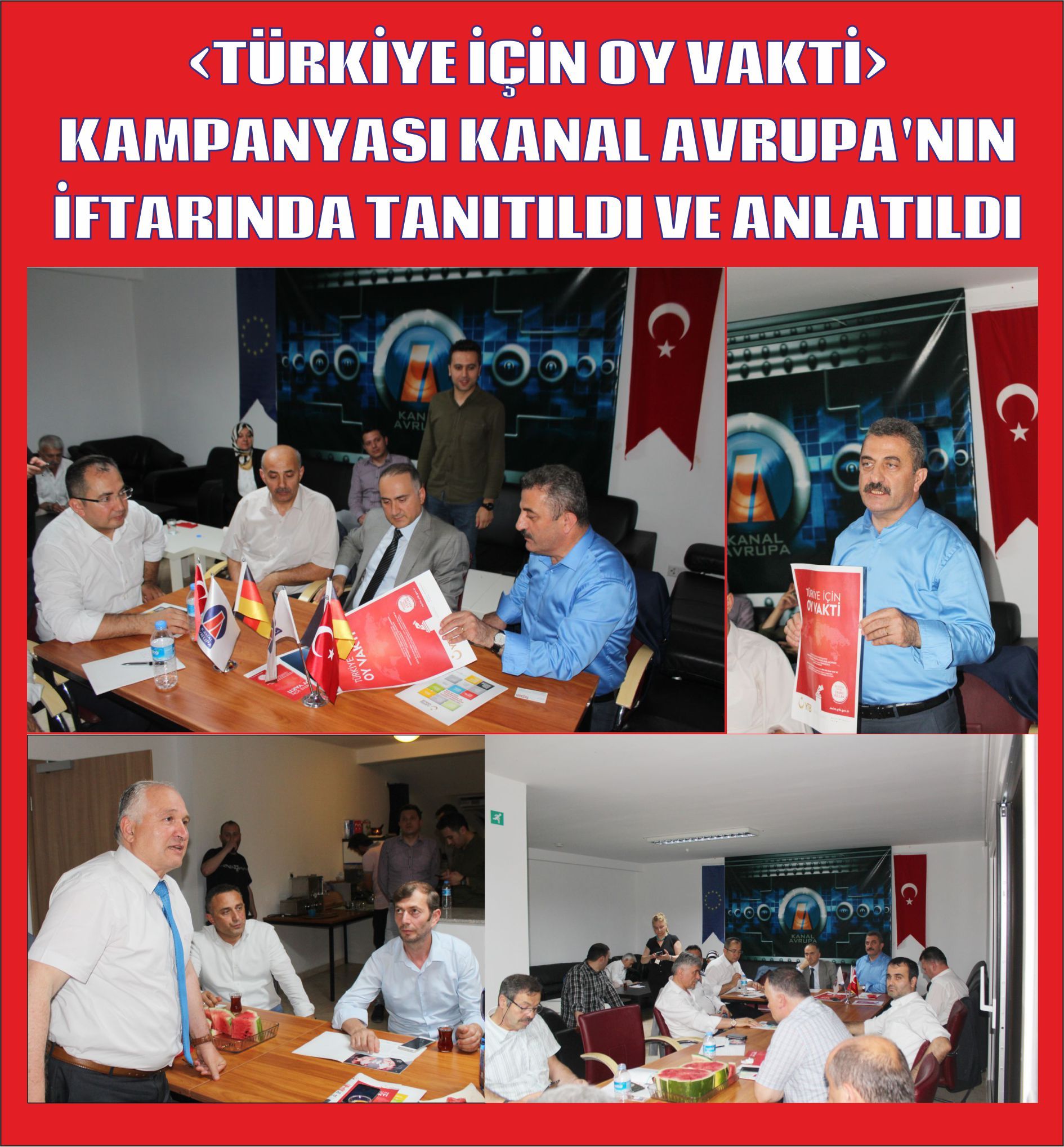 â€˜TÜRKİYE İÇİN OY VAKTİ KAMPANYASI KANAL AVRUPAâ€™NIN İFTARINDA TANITILDI VE ANLATILDI