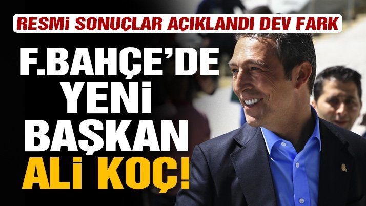 Fenerbahçeâ€™de yeni başkan Ali Koç seçildi!