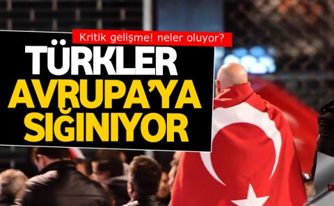Avrupa'ya sığınan Türklerin sayısı arttı