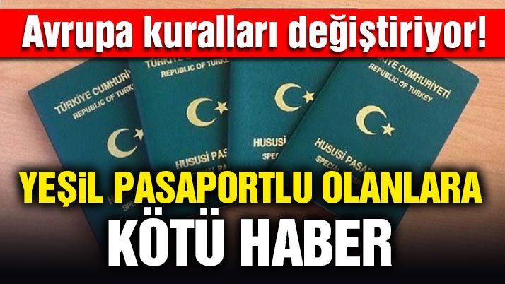 Avrupaâ€™dan yeşil pasaportlulara kötü haber