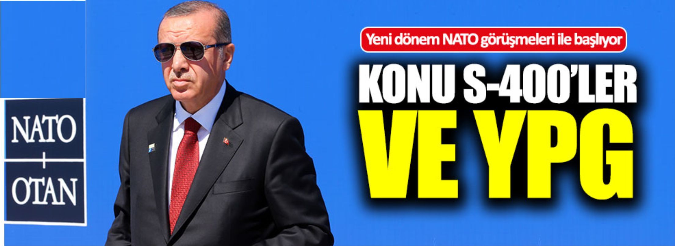 Erdoğan yeni döneme NATO görüşmeleri ile başlıyor