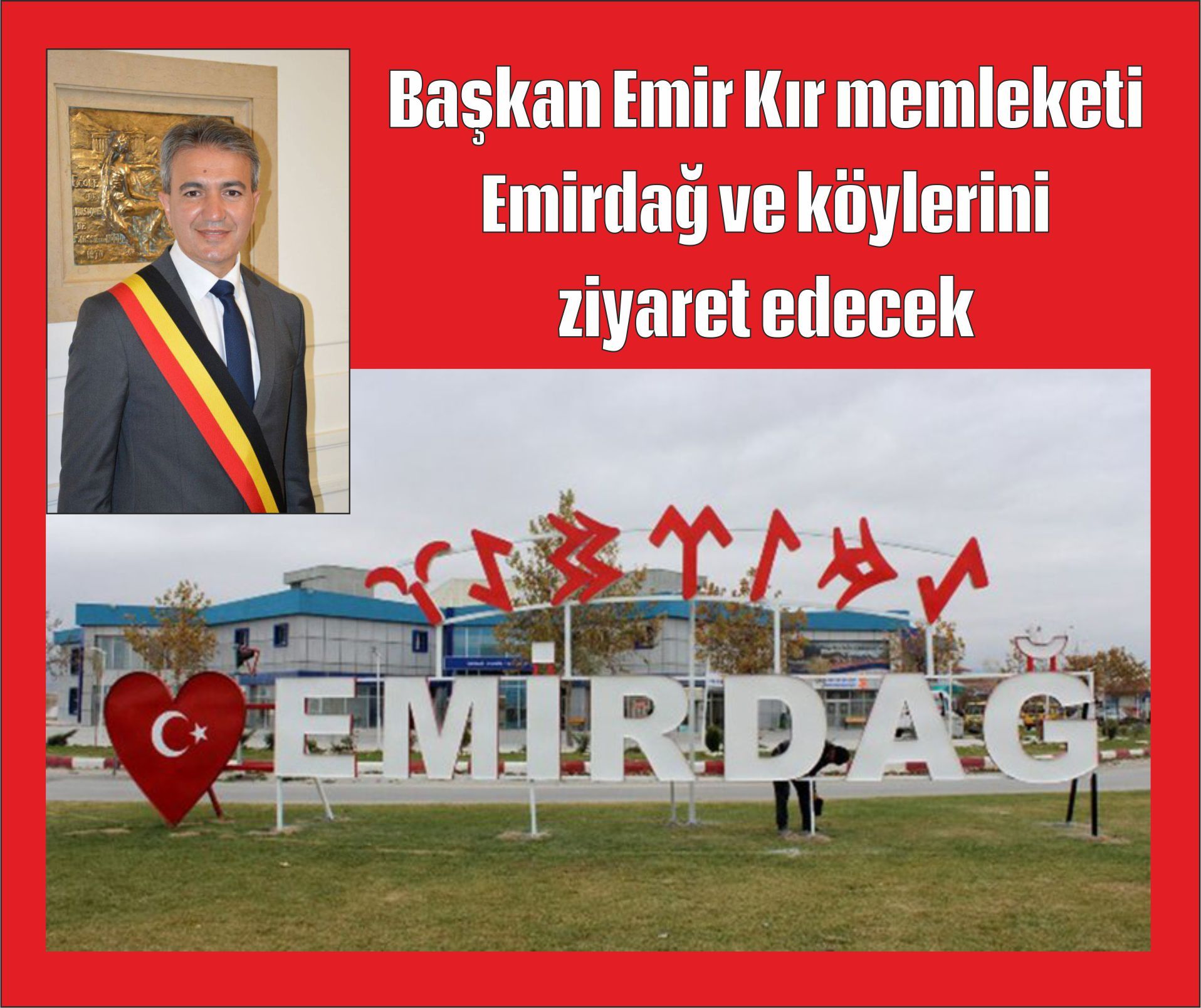 Başkan Emir Kır memleketi Emirdağ ve köylerini ziyaret edecek